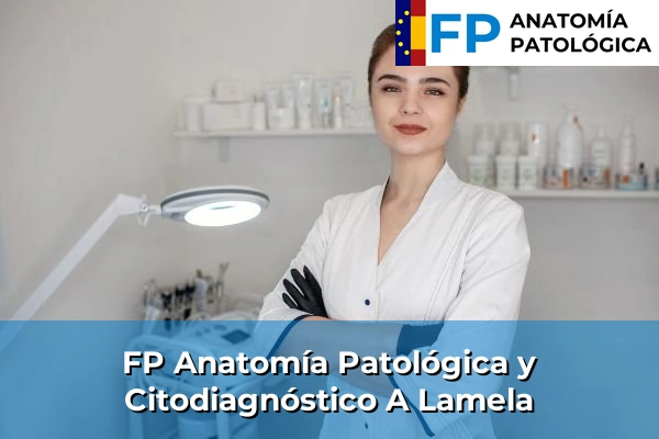 FP Anatomía Patológica y Citodiagnóstico en A Lamela