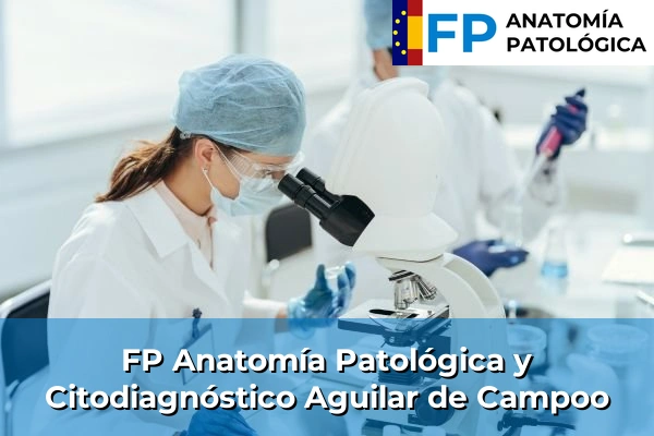 FP Anatomía Patológica y Citodiagnóstico en Aguilar de Campoo