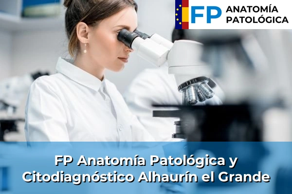 FP Anatomía Patológica y Citodiagnóstico en Alhaurín el Grande
