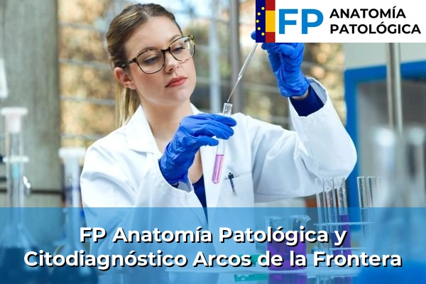 FP Anatomía Patológica y Citodiagnóstico en Arcos de la Frontera