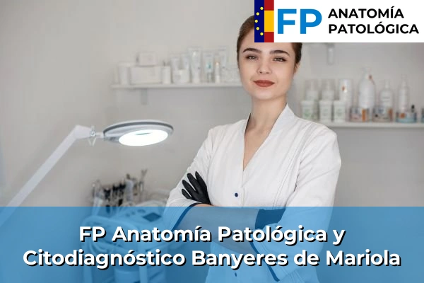 FP Anatomía Patológica y Citodiagnóstico en Banyeres de Mariola