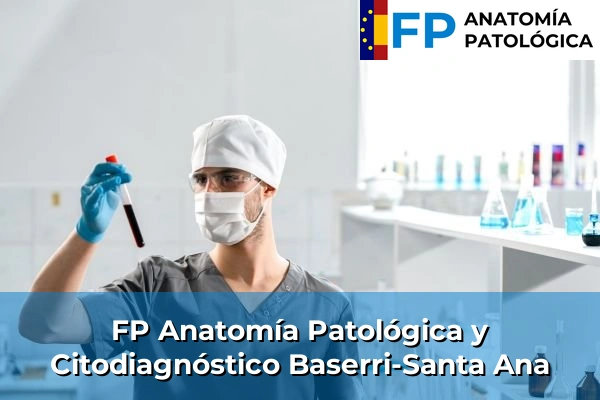FP Anatomía Patológica y Citodiagnóstico en Baserri-Santa Ana