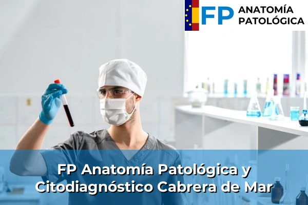 FP Anatomía Patológica y Citodiagnóstico en Barcelona 13 FP Anatomía Patológica y Citodiagnóstico en Cabrera de Mar