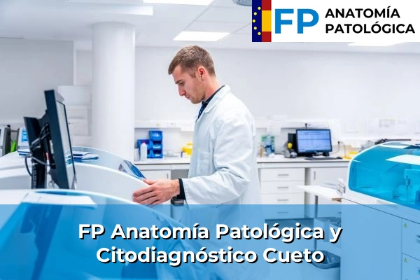 FP Anatomía Patológica y Citodiagnóstico en Cueto