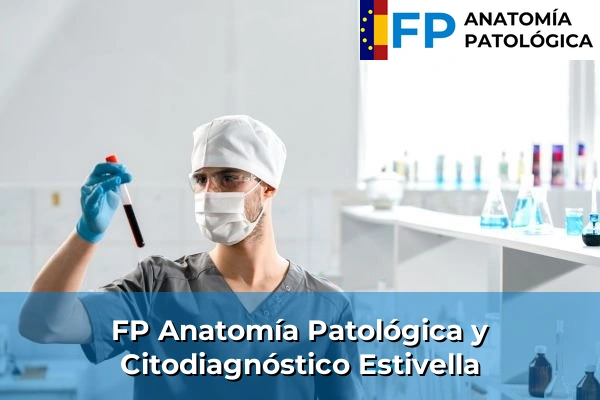 FP Anatomía Patológica y Citodiagnóstico en Valencia 83 FP Anatomía Patológica y Citodiagnóstico en Estivella