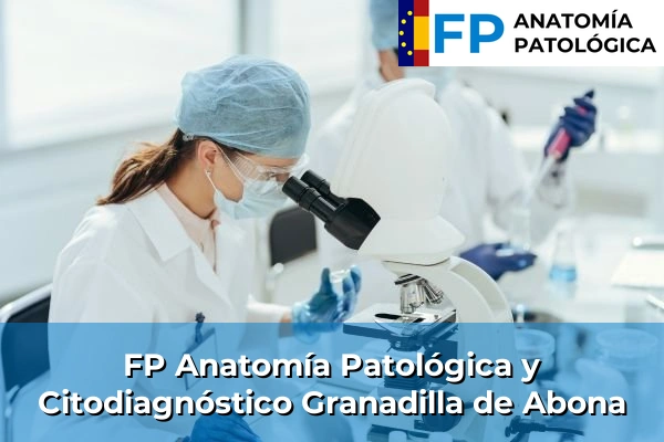 FP Anatomía Patológica y Citodiagnóstico en Granadilla de Abona