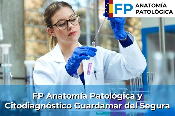 FP Anatomía Patológica y Citodiagnóstico en Guardamar del Segura