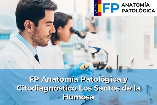 FP Anatomía Patológica y Citodiagnóstico en Los Santos de la Humosa