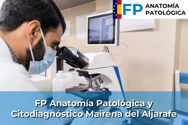 FP Anatomía Patológica y Citodiagnóstico en Mairena del Aljarafe