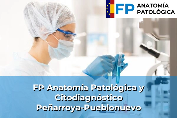 FP Anatomía Patológica y Citodiagnóstico en Peñarroya-Pueblonuevo