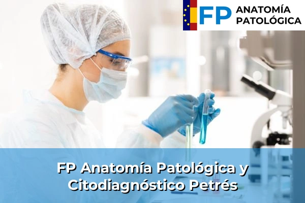 FP Anatomía Patológica y Citodiagnóstico en Valencia 144 FP Anatomía Patológica y Citodiagnóstico en Petrés