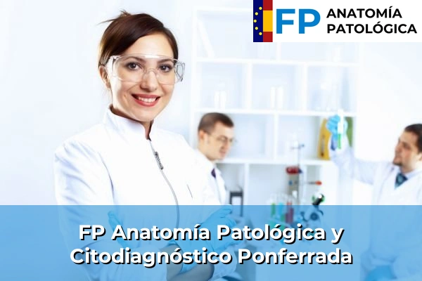 FP Anatomía Patológica y Citodiagnóstico en Ponferrada