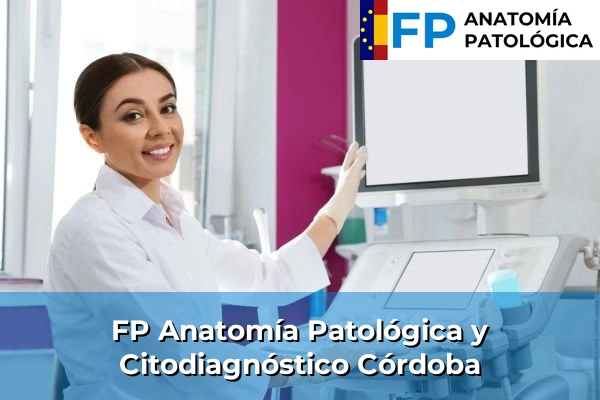 FP Anatomía Patológica y Citodiagnóstico en Córdoba