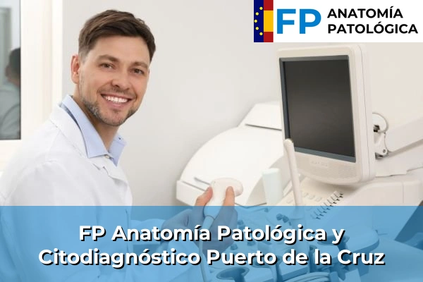 FP Anatomía Patológica y Citodiagnóstico en Puerto de la Cruz