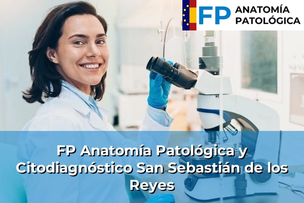 FP Anatomía Patológica y Citodiagnóstico en San Sebastián de los Reyes