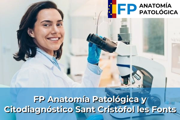 FP Anatomía Patológica y Citodiagnóstico en Anglès 42 FP Anatomía Patológica y Citodiagnóstico en Sant Cristòfol les Fonts