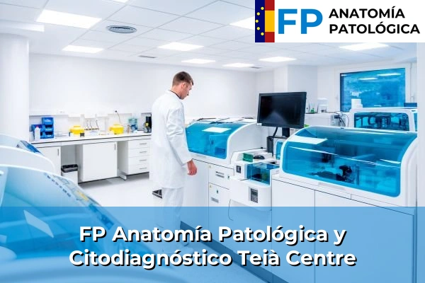 FP Anatomía Patológica y Citodiagnóstico en Barcelona 122 FP Anatomía Patológica y Citodiagnóstico en Teià Centre