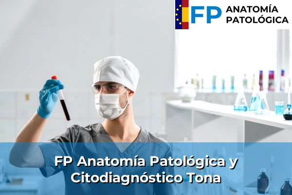 FP Anatomía Patológica y Citodiagnóstico en Barcelona 125 FP Anatomía Patológica y Citodiagnóstico en Tona