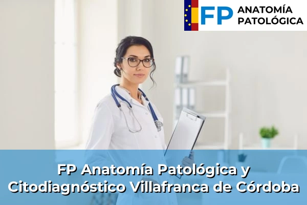 FP Anatomía Patológica y Citodiagnóstico en Villafranca de Córdoba